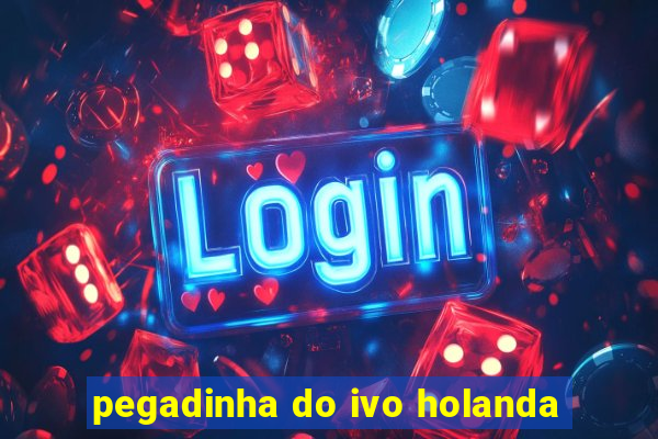 pegadinha do ivo holanda