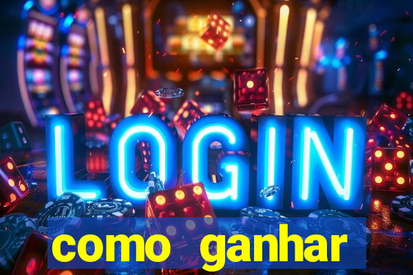 como ganhar dinheiro em um jogo