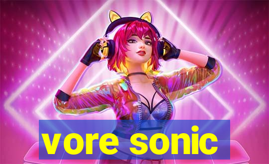 vore sonic