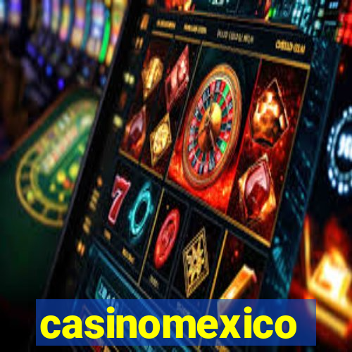 casinomexico