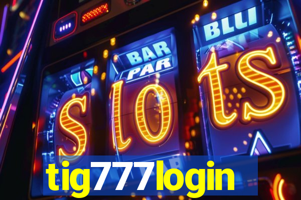 tig777login