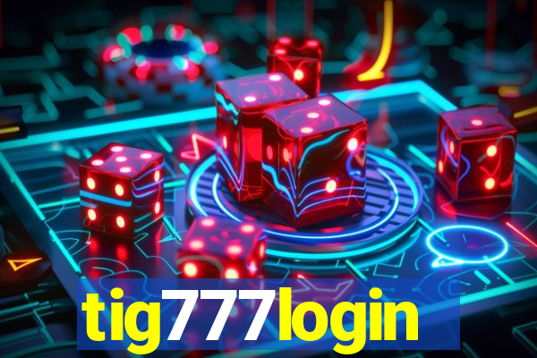 tig777login