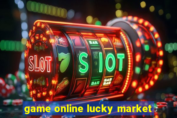 game online lucky market