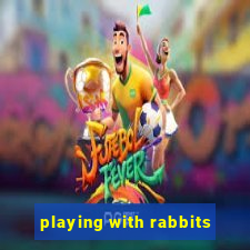 playing with rabbits