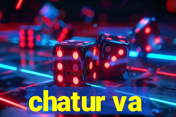 chatur va