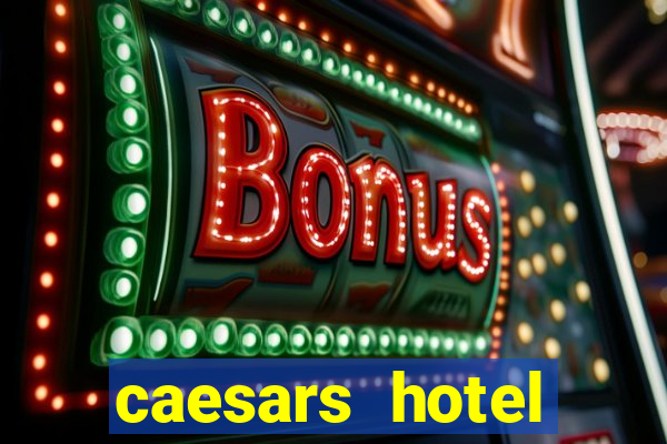 caesars hotel casino las vegas