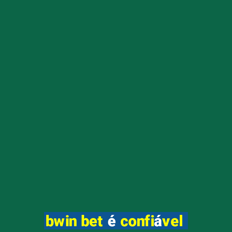 bwin bet é confiável