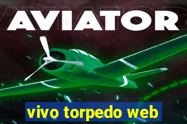 vivo torpedo web