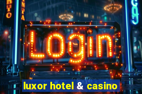 luxor hotel & casino