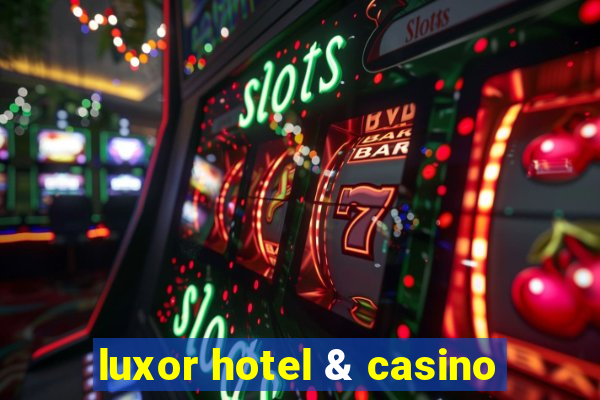 luxor hotel & casino