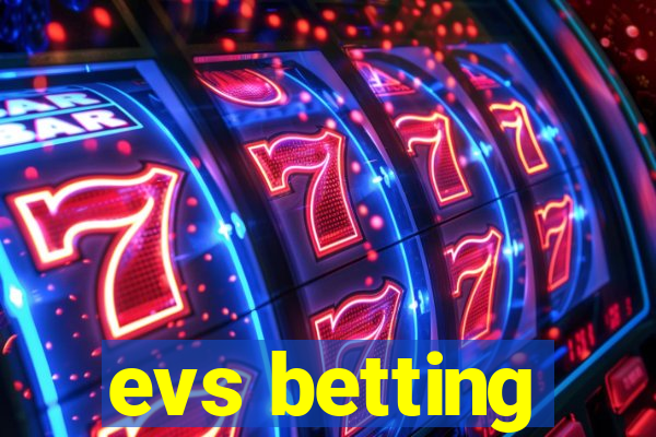 evs betting