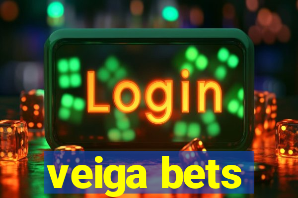 veiga bets