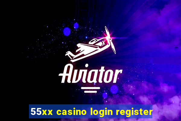 55xx casino login register