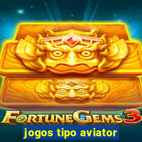 jogos tipo aviator