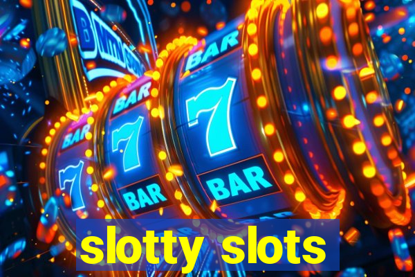 slotty slots