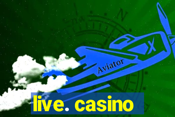 live. casino