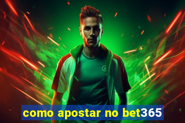 como apostar no bet365