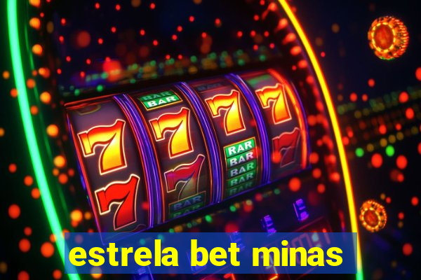 estrela bet minas