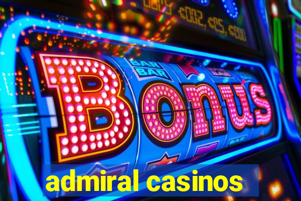 admiral casinos