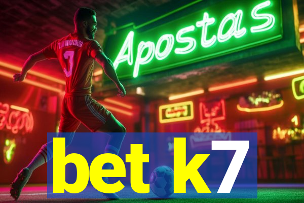 bet k7