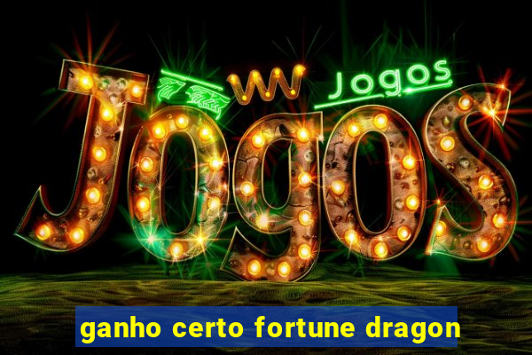 ganho certo fortune dragon