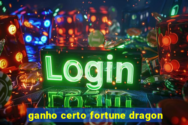 ganho certo fortune dragon