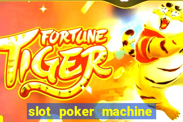 slot poker machine games free