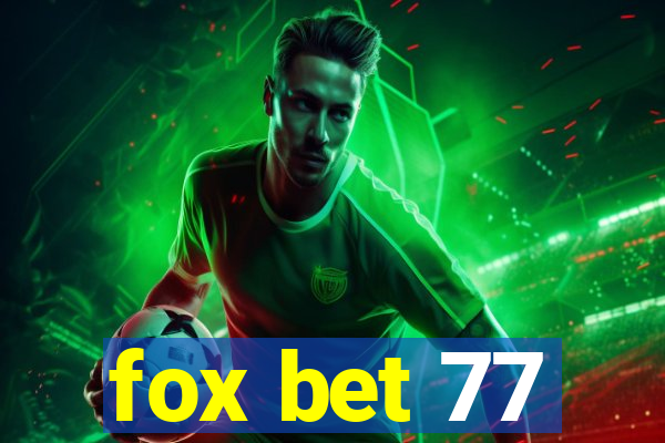 fox bet 77