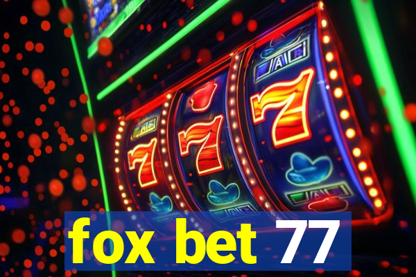 fox bet 77