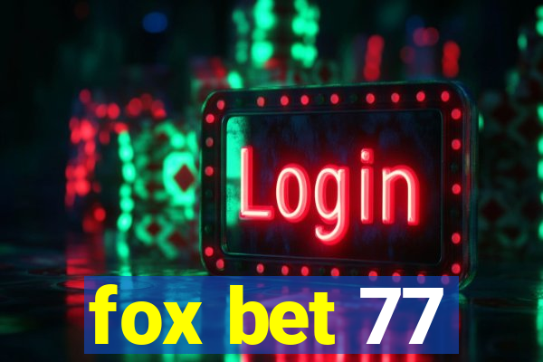 fox bet 77