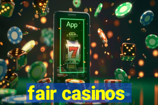 fair casinos