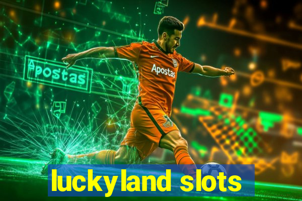 luckyland slots