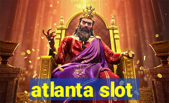 atlanta slot