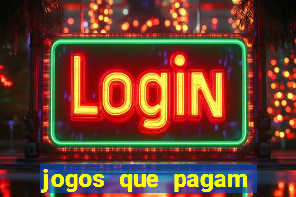 jogos que pagam pra voce jogar