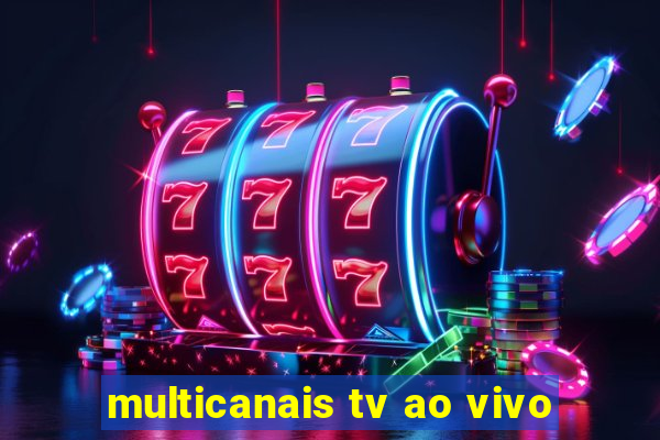 multicanais tv ao vivo