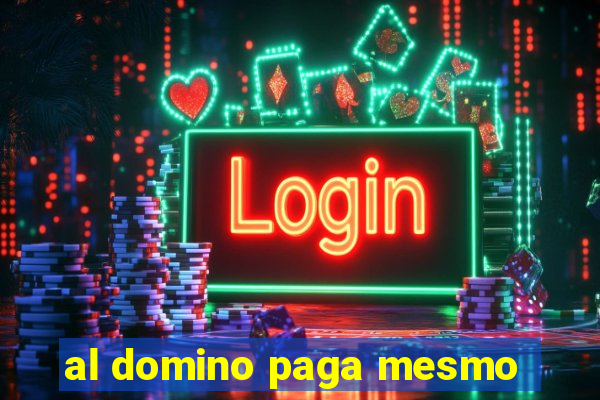 al domino paga mesmo