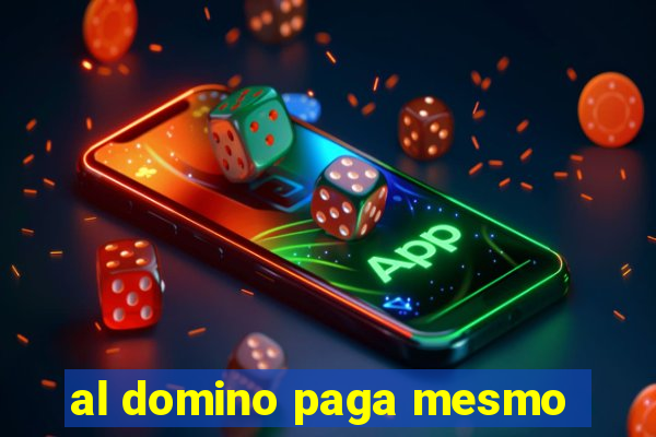 al domino paga mesmo