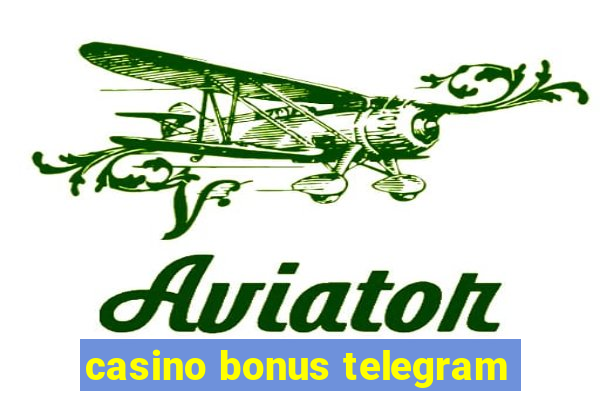 casino bonus telegram