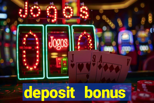 deposit bonus online casino