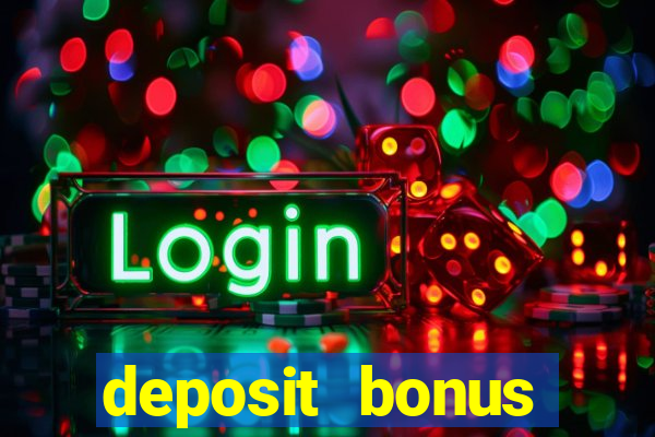 deposit bonus online casino