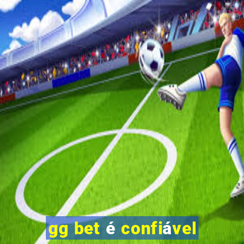 gg bet é confiável