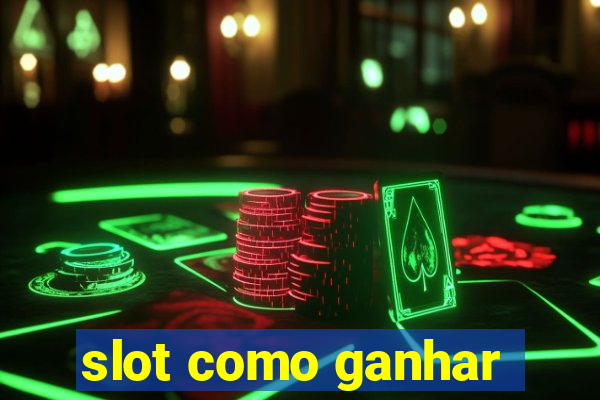 slot como ganhar