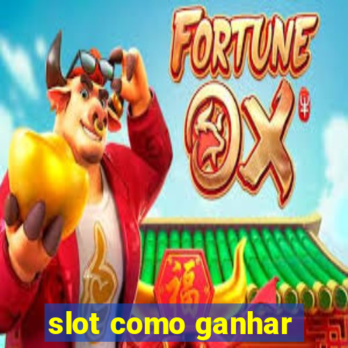 slot como ganhar