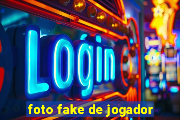 foto fake de jogador