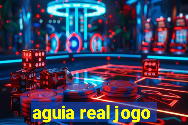 aguia real jogo