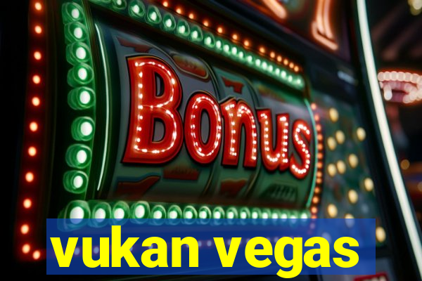 vukan vegas