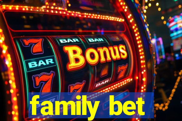 family bet