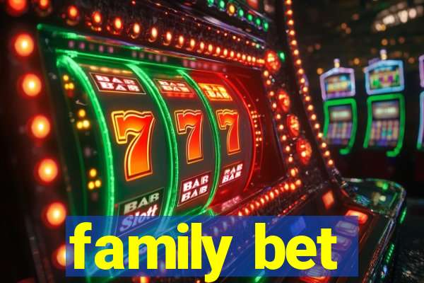 family bet