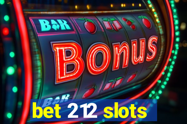 bet 212 slots