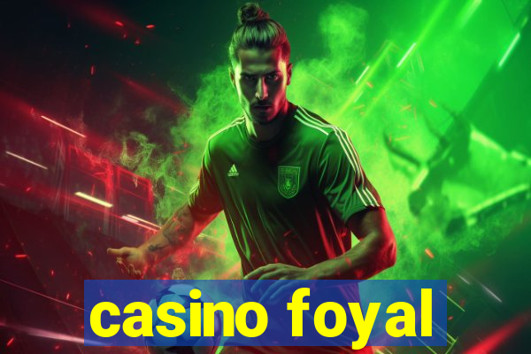 casino foyal